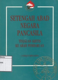 Setengah Abad Negara Pancasila: Tinjauan kritis ke arah pembangunan
