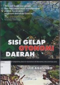 Sisi Gelap Otonomi Daerah: Sisi Gelap Desentralisasi di Indonesia Berbanding Era Sentralisasi