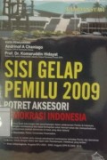 Sisi Gelap Pemilu 2009: Potret Aksesori Demokrasi Indonesia