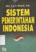 Sistem Pemerintahan Indonesia: Berdasarkan Undang-undang Dasar 1945 dan Ketetapan-Ketetapan MPR