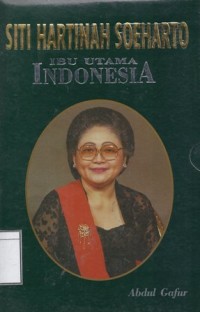 Siti Hartinah Soeharto: Ibu Utama Indonesia