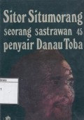 Sitor Situmorang Seorang Sastrawan 45: Penyair Danau Toba