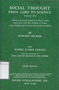 Social Thought From Lore to Science: A History an Interpretation of Man;s Ideas about Life with His Fellows to Times When His Study of the Past is Linked with that of the Present for the Sake of His Future
