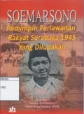 Soemarsono: Pemimpin Perlawanan Rakyat Surabaya 1945 yang Dilupakan