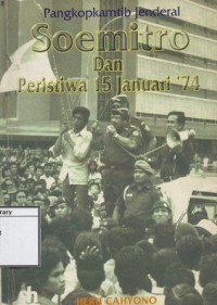 Pangkopkamtib Jenderal Soemitro dan Peristiwa 15 Januari '74: Sebagaimana dituturkan kepada Heru Cahyono