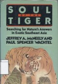 Soul of the Tiger: Searching for Nature's Answers in Exotic Southeast Asia