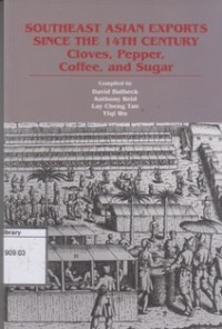 Southeast Asian Exports Since The 14th Century Cloves, Pepper, Coffee, and Sugar