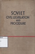 Soviet Civil Legislation and Procedure: Official Texts and Commentaries
