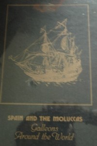 Spain and the Moluccas: Galleons Around the World = Spanyol dan Maluku: Galleon-galleon Mengelilingi Dunia