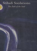 Srihadi Soedarsono: The path of the soul I