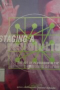 Staging a Revolution: The Art of Persuasion in the Islamic Republic of Iran