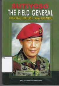 Image of Sutiyoso: The Field General: Totalitas Prajurit para Komando