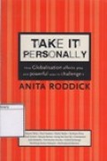 Take It Personally : How Globalisation Affects You and Powerful Ways to Challenge it