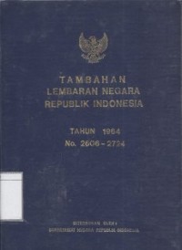 Tambahan Lembaran Negara Republik Indonesia Tahun 1964 No. 2606-2724