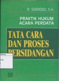 Praktik Hukum Acara Perdata: Tata Cara dan Proses Persidangan