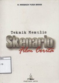 Teknik Menulis Skenario Film Cerita: Sebuah pengantar praktis