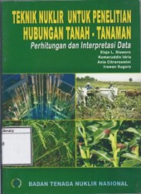Teknik Nuklir untuk Penelitian Hubungan Tanah - Tanaman: Perhitungan dan Interpretasi Data