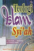 Teologi Islam Syi'ah: Kajian tekstual rasional prinsip-prinsip Islam
