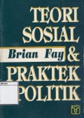 Teori Sosial dan Praktek Politik