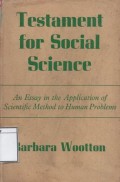 Testament for Social Science: An Essay in the Application of Scientific Method to Human Problems