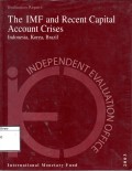 The IMF and Recent Capital Account Crises : Indonesia, Korea, Brazil