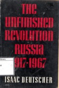 The Unfinished Revolution Russia 1917 - 1967
