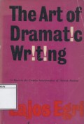 The Art of Dramatic Writing: Its Basis in the Creative Interpretation of Human Motives