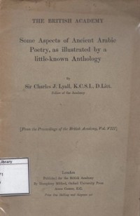 Some Aspects of Ancient Arabic Poetry, as Ilustrated by a Little-Known Anthology