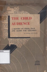 The Child Audience: A Report on Press, Film and Radio for Children