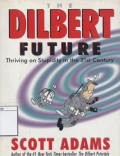 The Dilbert future : thriving on stupidity in the 21st century