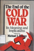 The End of the Cold War: It's Meaning and Implications