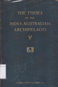 The Fishes of the Indo-Australian ArhipelagoV: Anacanthini, Allotriognathi, Heterosomata, Berycomorphi, Percomorphi