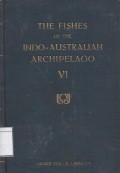 The Fishes of the Indo-Australian ArhipelagoVI: Perciformes (Continued) Families: Serranidae, Theraponidae, Sillaginidae, Emmelichthyidae, Bathyclupeidae, Coryphaenidae, Carangidae, Rachycentridae, Pomatomidae, Lactariidae, Menidae, Leiognathidae, Mullidae