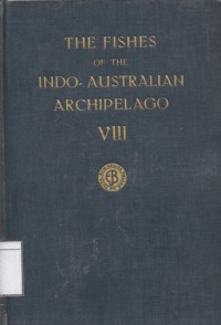 The Fishes of the Indo-Australian ArhipelagoVIII: Percomorphi (Continued) Cirrhitoidea, Labriformes, Pomacentriformes