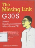 The missing link G 30 S : misteri Sjam Kamaruzzaman & Biro Chusus PKI