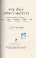 The New Money Masters: Winning Investment Strategies of Soros, Lynch, Steinhardt, Rogers, Neff, Wanger, Michaelis, Carret