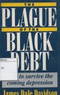 The Plague of The Black Debt : How To Survive The Coming Depression