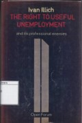 The Right to Useful Unemployment and Its Profesional Enemies