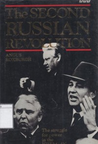 The Second Russian Revolution: The Struggle for Power in the Kremlin