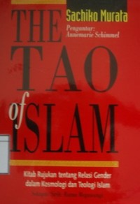 The Tao of Islam: Kitab Rujukan tentang Relasi Gender dalam Kosmologi dan Teologi Islam