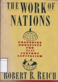 The Work of Nations: Preparing Ourselves for 21st Century The Work of Nations: Preparing Ourselves for 21st Century Capitalism