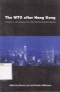 The WTO After Hongkong : Progress in, and Prospects for, the Doha Development Agenda