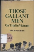 Those Gallant Men: On Trial in Vietnam