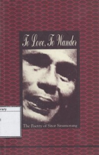 To Love, To Wonder: The Poetry of Sitor Situmorang