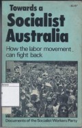 Towards a Socialist Australia: How the Labor Movement Can Fight Back