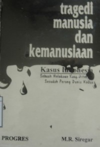 Tragedi Manusia dan Kemanusiaan, Kasus Indonesia: Sebuah Holokaus yang diterima sesudah perang dunia kedua