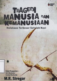 Tragedi Manusia dan Kemanusiaan: Holokaus Terbesar Setelah Nazi
