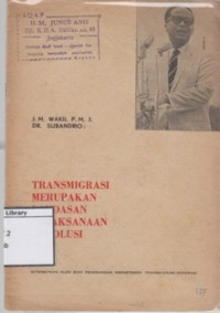 Transmigrasi Merupakan Landasan Pelaksanaan Revolusi