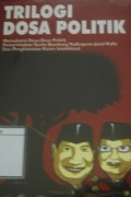 Trilogi Dosa Politik: Memahami dosa-dosa politik pemerintahan Susilo Bambang Yudhoyono-Jusuf Kalla dan pengkhianatan kaum intelektual