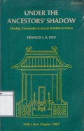 Under the Ancestors Shadow: Kinship, Personality & Social Mobility in China